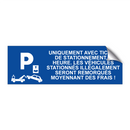 Uniquement avec ticket de stationnement, 1 heure. Les véhicules stationnés illégalement seront remorqués moyennant des frais !