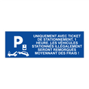 Uniquement avec ticket de stationnement, 1 heure. Les véhicules stationnés illégalement seront remorqués moyennant des frais !