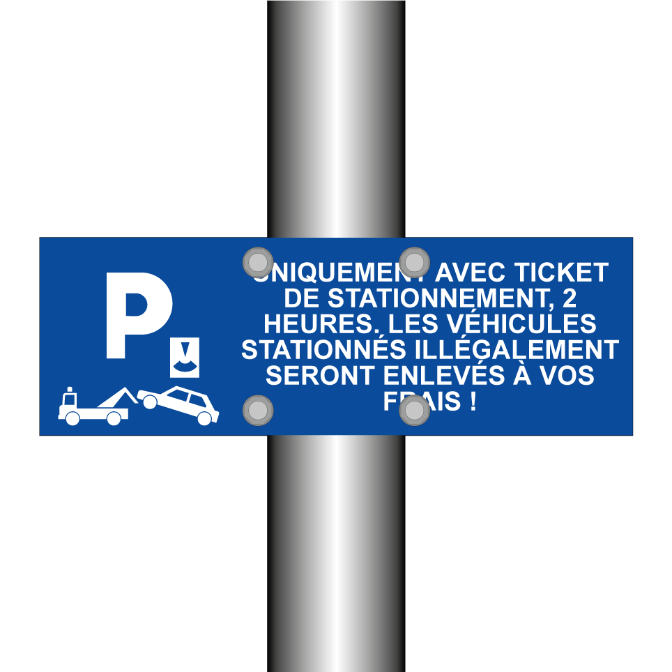 Uniquement avec ticket de stationnement, 2 heures. Les véhicules stationnés illégalement seront enlevés à vos frais !