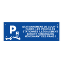 Stationnement de courte durée. Les véhicules stationnés illégalement seront remorqués moyennant des frais !