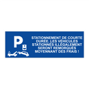 Stationnement de courte durée. Les véhicules stationnés illégalement seront remorqués moyennant des frais !