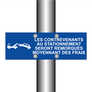 Les contrevenants au stationnement seront remorqués moyennant des frais.