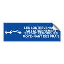 Les contrevenants au stationnement seront remorqués moyennant des frais.