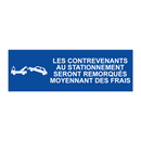 Les contrevenants au stationnement seront remorqués moyennant des frais.