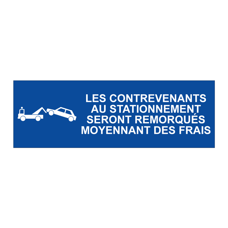 Les contrevenants au stationnement seront remorqués moyennant des frais.