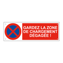 Gardez la zone de chargement dégagée !