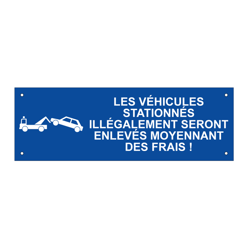 Les véhicules stationnés illégalement seront enlevés moyennant des frais !
