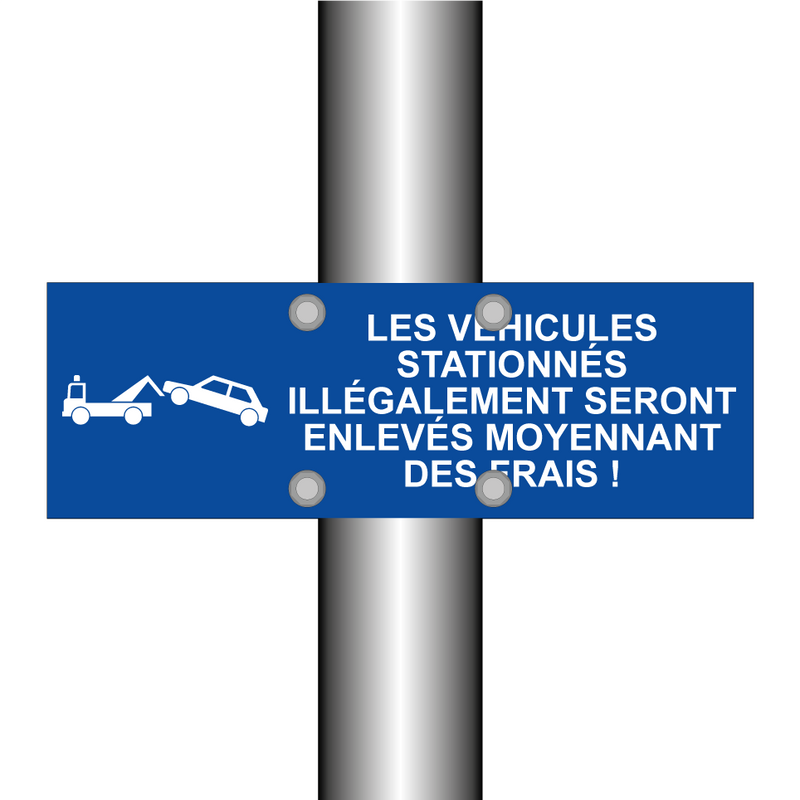 Les véhicules stationnés illégalement seront enlevés moyennant des frais !
