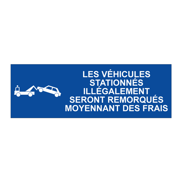 Les véhicules stationnés illégalement seront remorqués moyennant des frais.