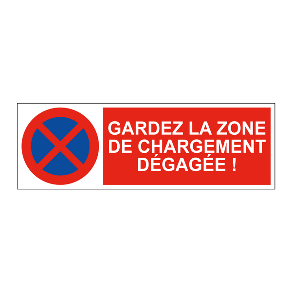 Gardez la zone de chargement dégagée !