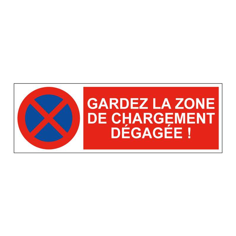 Gardez la zone de chargement dégagée !