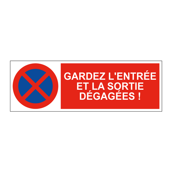 Gardez l'entrée et la sortie dégagées !