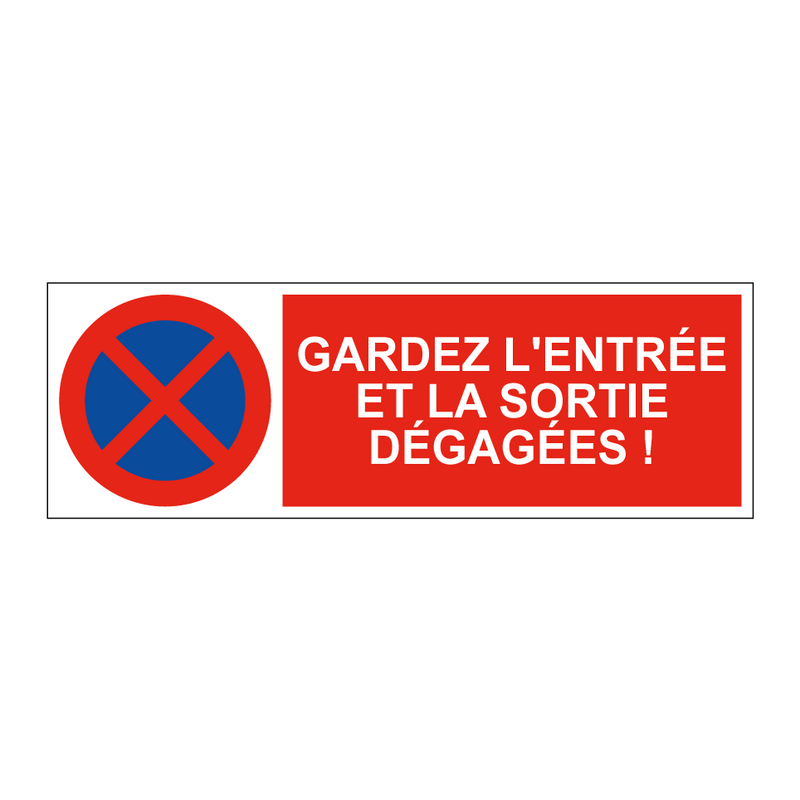 Gardez l'entrée et la sortie dégagées !