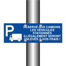 Réservé aux camions. Les véhicules stationnés illégalement seront enlevés à vos frais !