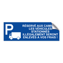 Réservé aux camions. Les véhicules stationnés illégalement seront enlevés à vos frais !