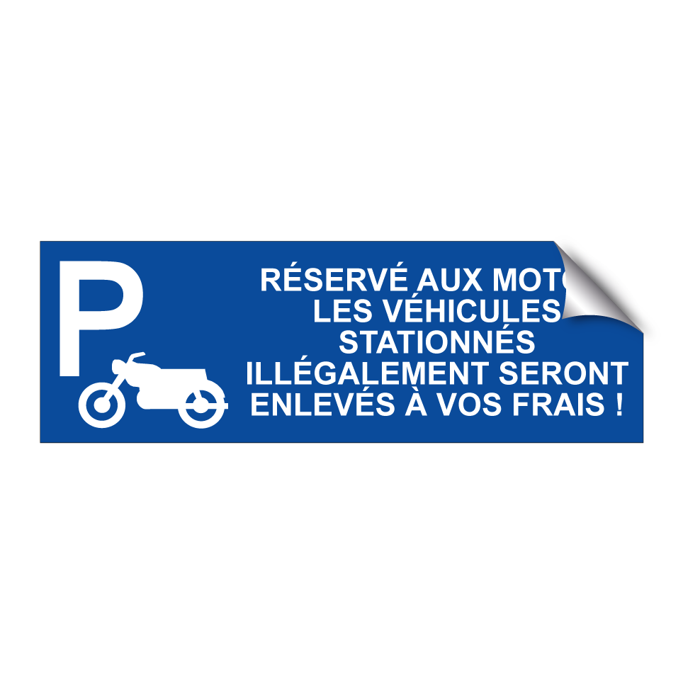Réservé aux motos. Les véhicules stationnés illégalement seront enlevés à vos frais !