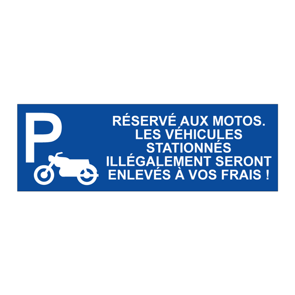 Réservé aux motos. Les véhicules stationnés illégalement seront enlevés à vos frais !