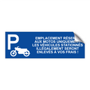 Emplacement réservé aux motos uniquement. Les véhicules stationnés illégalement seront enlevés à vos frais !