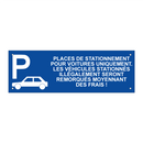 Places de stationnement pour voitures uniquement. Les véhicules stationnés illégalement seront remorqués moyennant des frais !