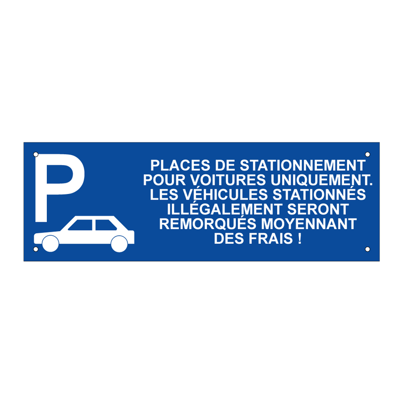 Places de stationnement pour voitures uniquement. Les véhicules stationnés illégalement seront remorqués moyennant des frais !