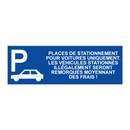 Places de stationnement pour voitures uniquement. Les véhicules stationnés illégalement seront remorqués moyennant des frais !