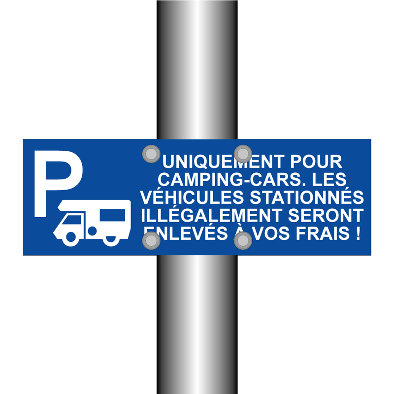 Uniquement pour camping-cars. Les véhicules stationnés illégalement seront enlevés à vos frais !