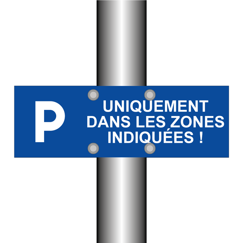 Uniquement dans les zones indiquées !