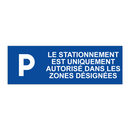Le stationnement est uniquement autorisé dans les zones désignées