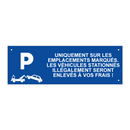 Uniquement sur les emplacements marqués. Les véhicules stationnés illégalement seront enlevés à vos frais !