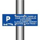 Uniquement dans la cour. Les véhicules stationnés illégalement seront enlevés à vos frais !