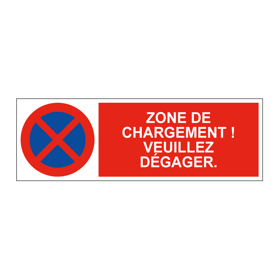 Zone de chargement ! Veuillez dégager.