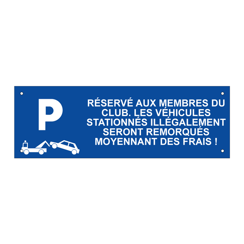 Réservé aux membres du club. Les véhicules stationnés illégalement seront remorqués moyennant des frais !