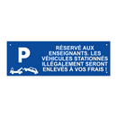 Réservé aux enseignants. Les véhicules stationnés illégalement seront enlevés à vos frais !