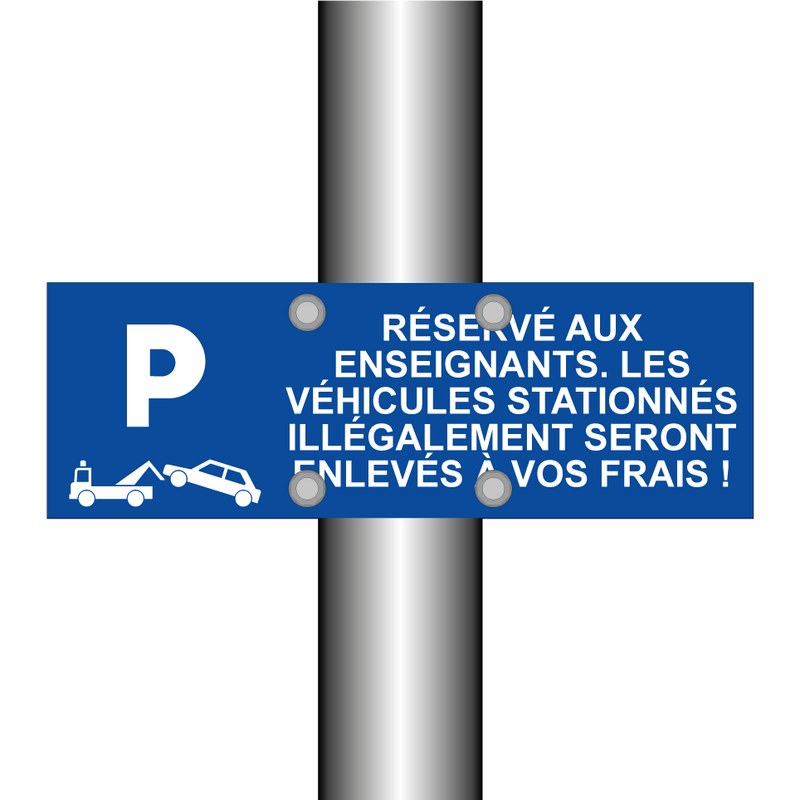Réservé aux enseignants. Les véhicules stationnés illégalement seront enlevés à vos frais !