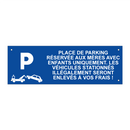 Place de parking réservée aux mères avec enfants uniquement. Les véhicules stationnés illégalement seront enlevés à vos frais !