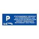 Stationnement réservé aux enseignants. Les véhicules en infraction seront remorqués moyennant des frais !
