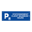 Stationnement client maximum 1 heure