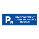 Stationnement client maximum 2 heures