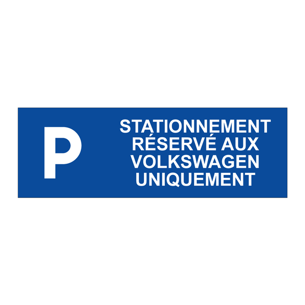 Stationnement réservé aux Volkswagen uniquement