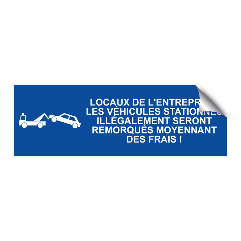 Locaux de l'entreprise. Les véhicules stationnés illégalement seront remorqués moyennant des frais !