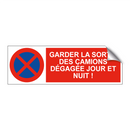 Garder la sortie des camions dégagée jour et nuit !