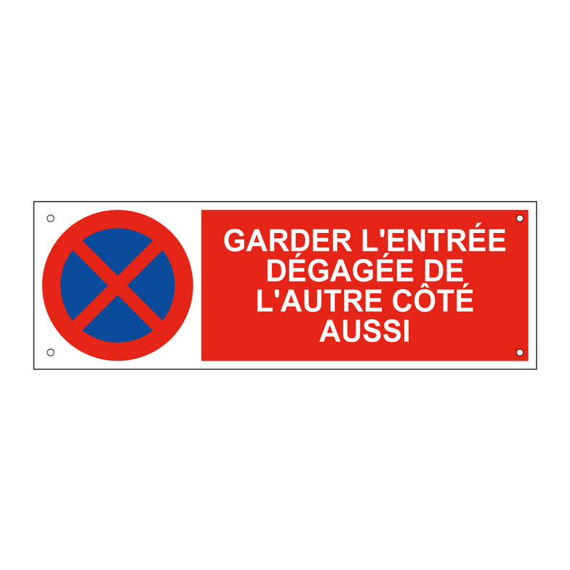 Garder l'entrée dégagée de l'autre côté aussi