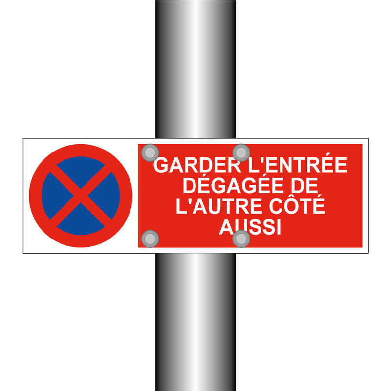 Garder l'entrée dégagée de l'autre côté aussi