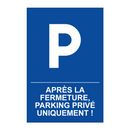 Après la fermeture, parking privé uniquement !
