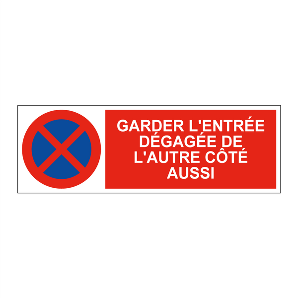 Garder l'entrée dégagée de l'autre côté aussi
