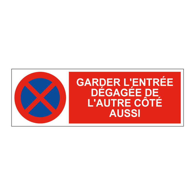 Garder l'entrée dégagée de l'autre côté aussi