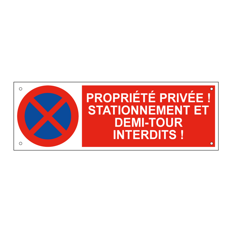 Propriété privée ! Stationnement et demi-tour interdits !