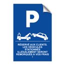 Réservé aux clients. Les véhicules stationnés illégalement seront remorqués à vos frais !