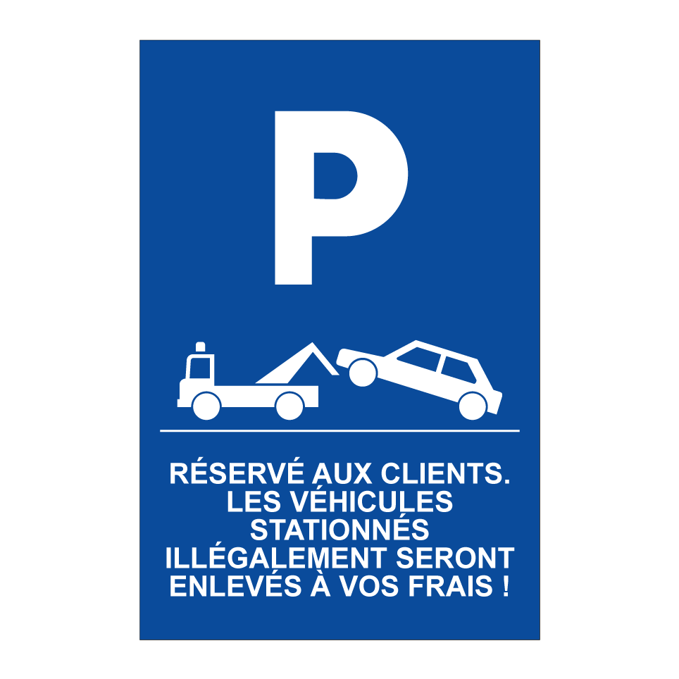 Réservé aux clients. Les véhicules stationnés illégalement seront enlevés à vos frais !