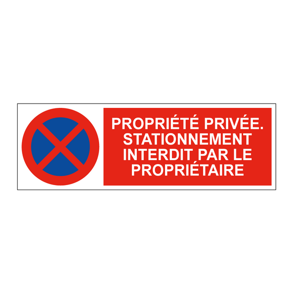 Propriété privée. Stationnement interdit par le propriétaire